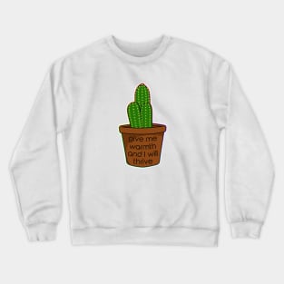 Cacti thrive in warm weather Crewneck Sweatshirt